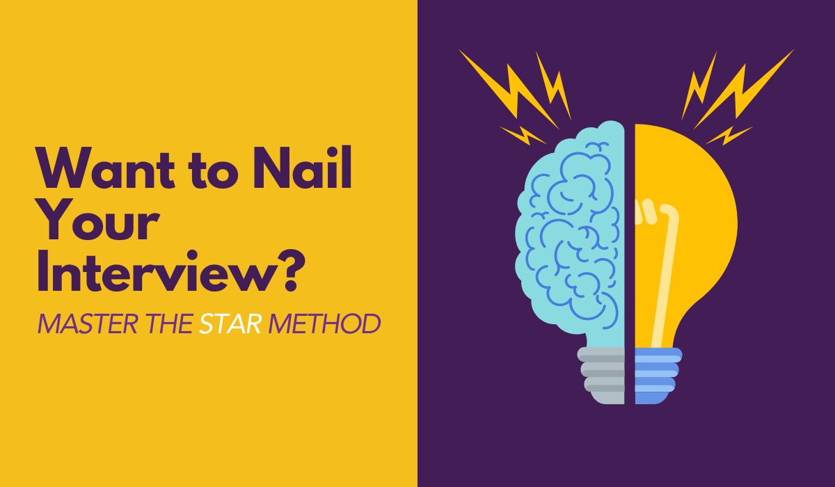 Want to Nail Your Interview? Master the STAR Method